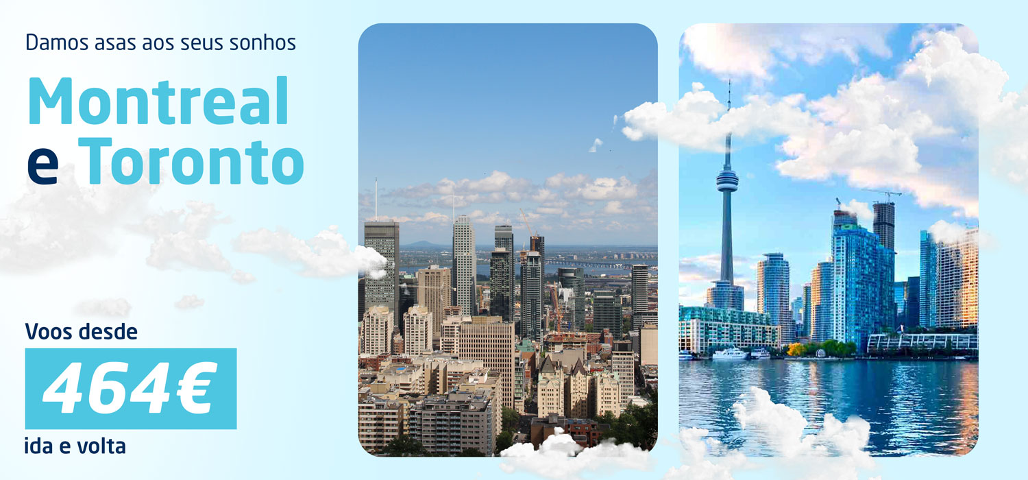Damos asas aos seus sonhos. Montreal e Toronto voos desde 464€ ida e volta.